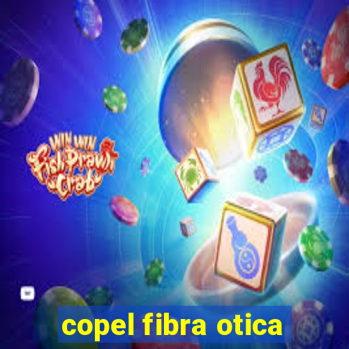 copel fibra otica